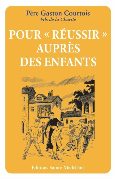 POUR "RÉUSSIR " AUPRÈS DES ENFANTS