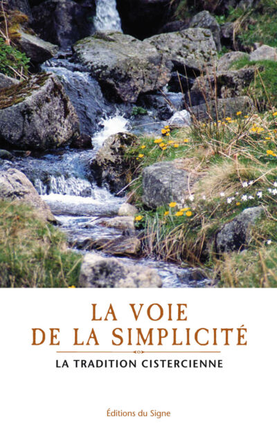 La voie de la simplicité - La tradition cistercienne