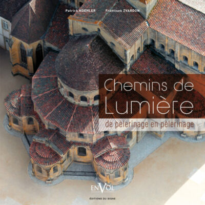 Chemins de Lumière - de pèlerinage en pèlerinage