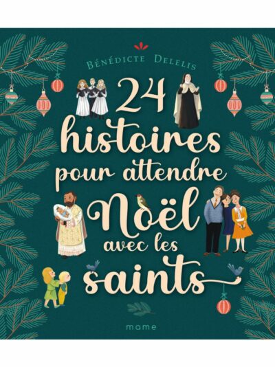 24 histoires pour attendre Noël avec les saints