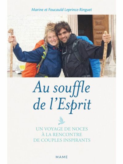 Au souffle de l'Esprit- un voyage de noces à la rencontre de couples inspirants