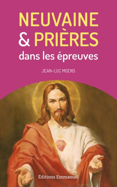 Neuvaine et prières dans les épreuves  - Jean-Luc Moens