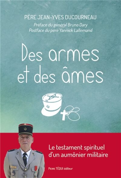 Des armes et des âmes- le testament spirituel d'un aumônier militaire