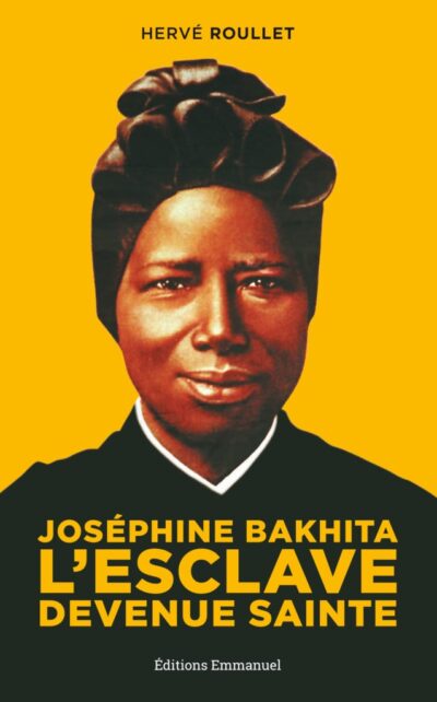 Joséphine Bakhita- L'esclave devenue sainte