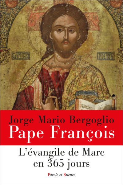 Jorge Mario Bergoglio (Pape François)- L'évangile de Marc en 365 jours