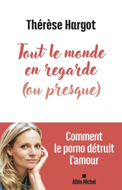 Tout le monde en regarde (ou presque)- Comment le porno détruit l'amour
