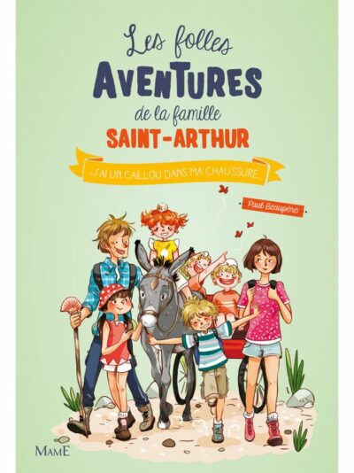 Les folles AVENTURES de la famille SAINT-ARTHUR : 5 - J'ai un caillou dans ma chaussure...