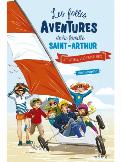 Les folles AVENTURES de la famille SAINT-ARTHUR : 8- Attachez vos ceintures !