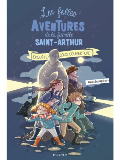 Les folles AVENTURES de la famille SAINT-ARTUR : ENQUÊTE SOUS COUVERTURE