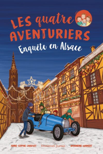Les quatre aventuriers : 6- Enquête en Alsace