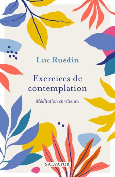 Exercices de contemplation - Méditation chrétienne