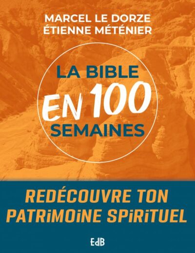 La bible en 100 semaines-Redécouvre ton patrimoine spirituel