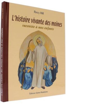 L'histoire vivante des moines - racontée à mes enfants