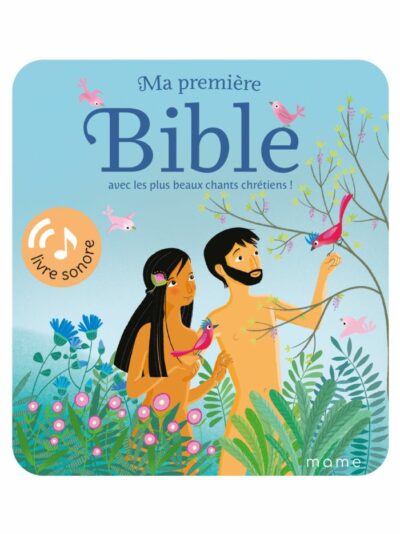 Ma première Bible avec les plus beaux chants chrétiens !