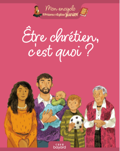 Etre chrétien, c'est quoi ?