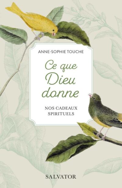 Ce que Dieu donne - nos cadeaux spirituels