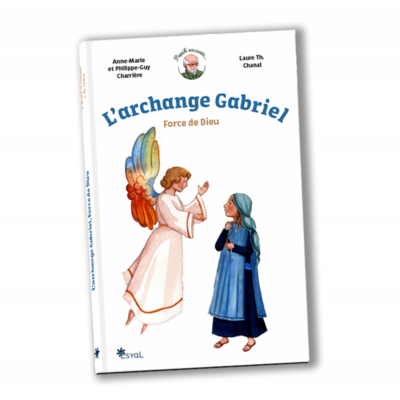 L'archange Gabriel - Force de Dieu-