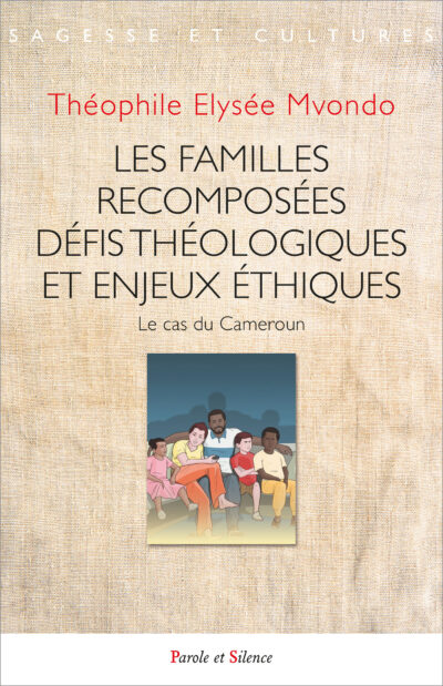 Les familles recomposées - défis théologiques et enjeux éthiques