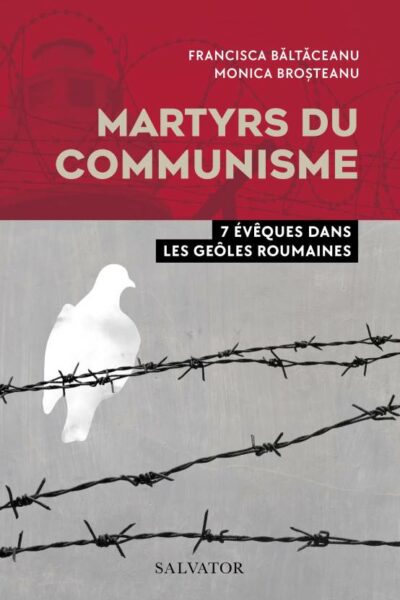 Martyrs du communisme - 7 évêques dans les geôles roumaines
