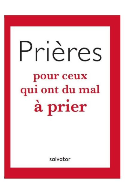 Prières pour ceux qui ont du mal à prier