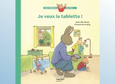 Je veux la tablette !