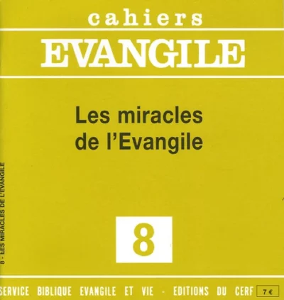 8 - Les miracles de l'Evangile