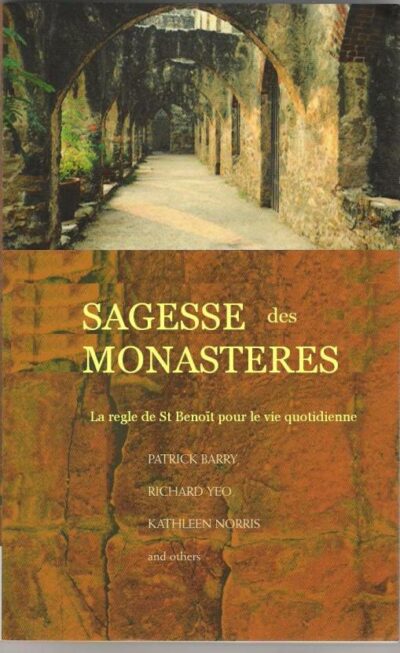 SAGESSE DES MONASTÈRES - la Règle de Saint Benoit pour la vie de tous les jours