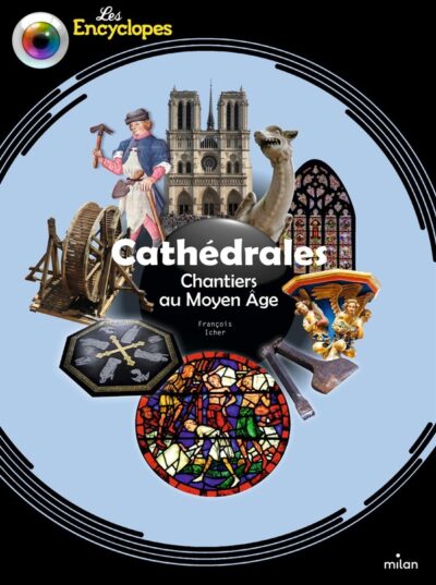 Cathédrales - Chantiers au Moyen Age