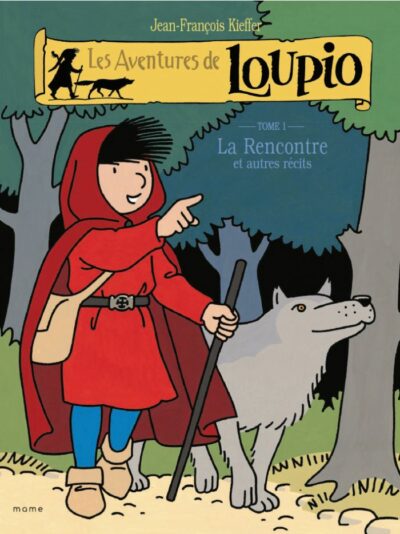 LES AVENTURES DE LOUPIO - Tome 1. La rencontre et autres récits