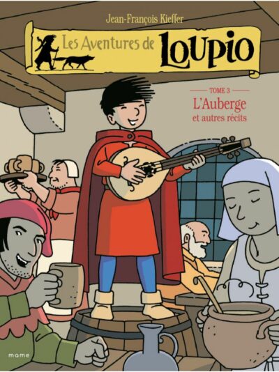 LES AVENTURES DE LOUPIO - Tome 3. L'Auberge et autres récits