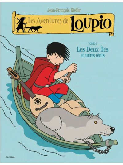 LES AVENTURES DE LOUPIO - Tome 5. Les Deux Iles et autres récits