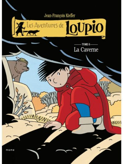 LES AVENTURES DE LOUPIO - Tome 6. La Caverne