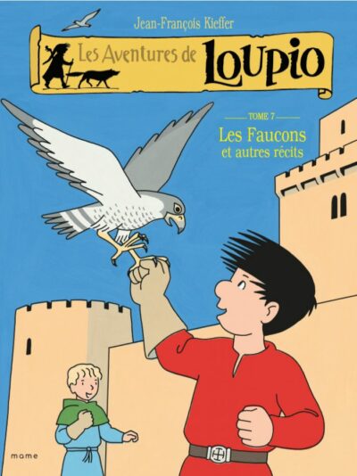 LES AVENTURES DE LOUPIO - Tome 7. Les Faucons et autres récits