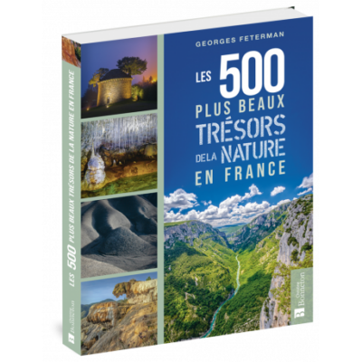 Les 500 plus beaux trésors de la nature en France