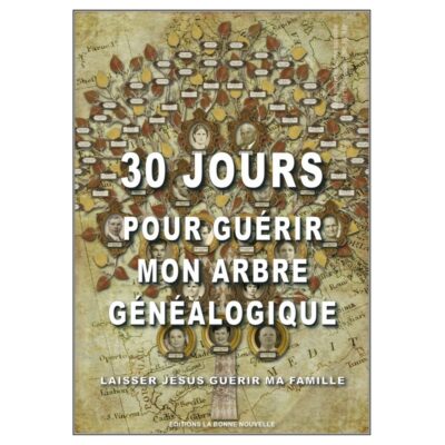 30 jours pour guérir mon arbre généalogique
