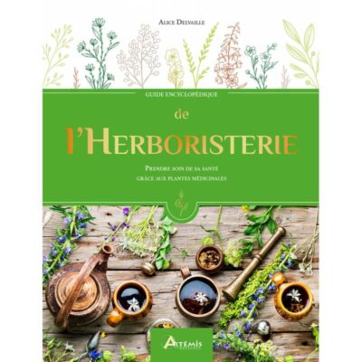 Guide encyclopédique de L'HERBORISTERIE