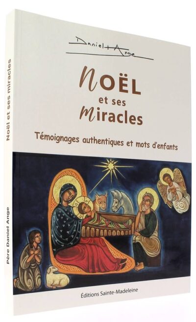 Noël et ses miracles - Témoignages authentique et mots d'enfant