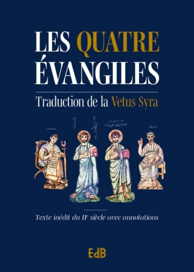 LES QUATRE ÉVANGILE  traduction de la Vetus Syra