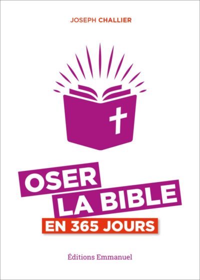 OSER LA BIBLE EN 365 JOURS