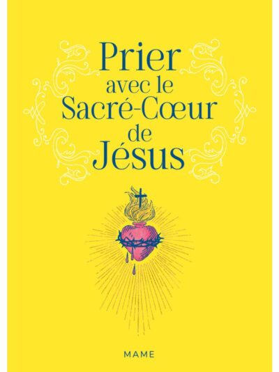 Prier avec le Sacré-Cœur de Jésus