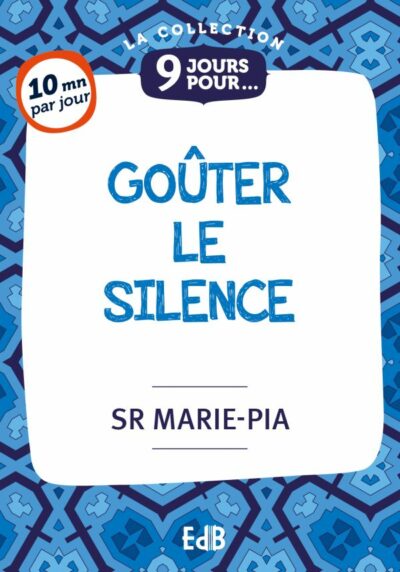 9 JOURS POUR... GOÛTER LE  SILENCE