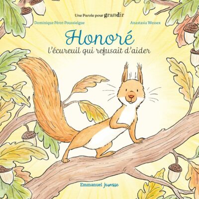 Honoré -l'écureuil qui refusait d'aider-