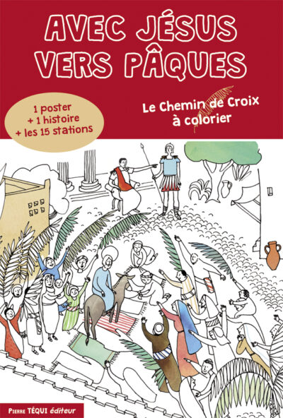 AVEC JÉSUS VERS PÂQUES le chemin de croix à colorier