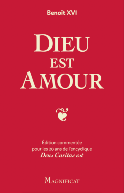 DIEU EST AMOUR - Edition commentée pour les 20 ans de l'encyclique Deus Caritas est