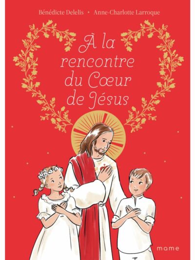 À la rencontre du Cœur de Jésus