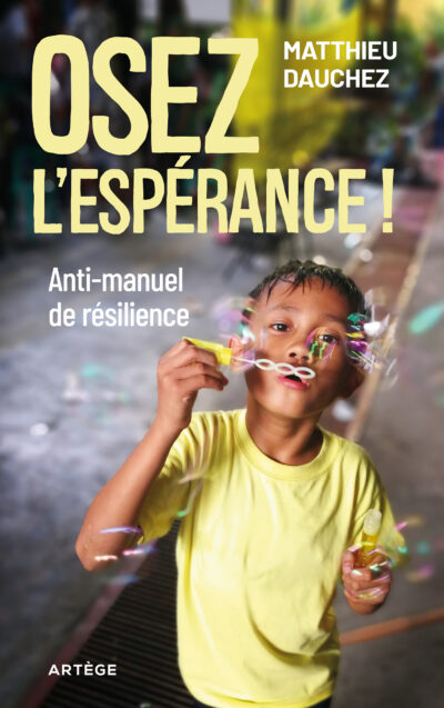 OSEZ L'ESPERANCE - Anti manuel de résilience