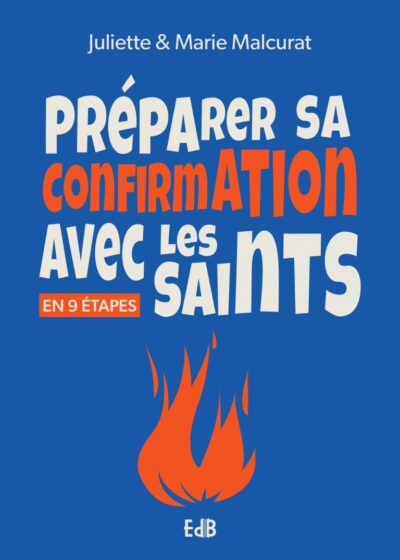 Préparer sa confirmation avec les saints - en 9 étapes-
